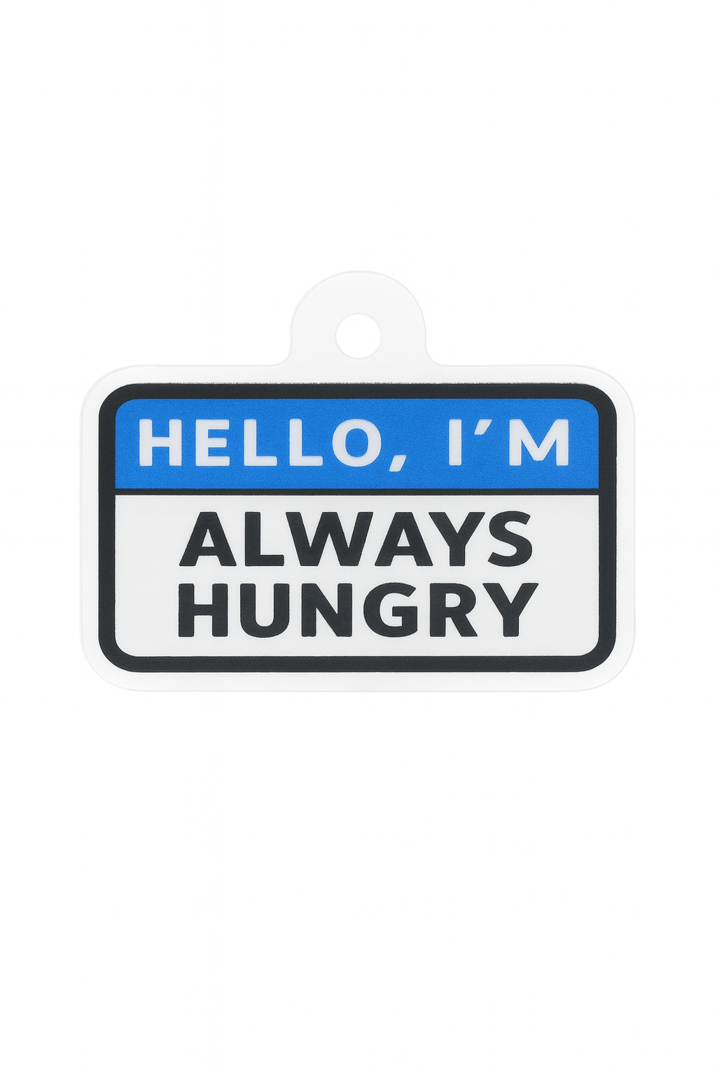 HELLO I AM ALWAYS HUNGRY